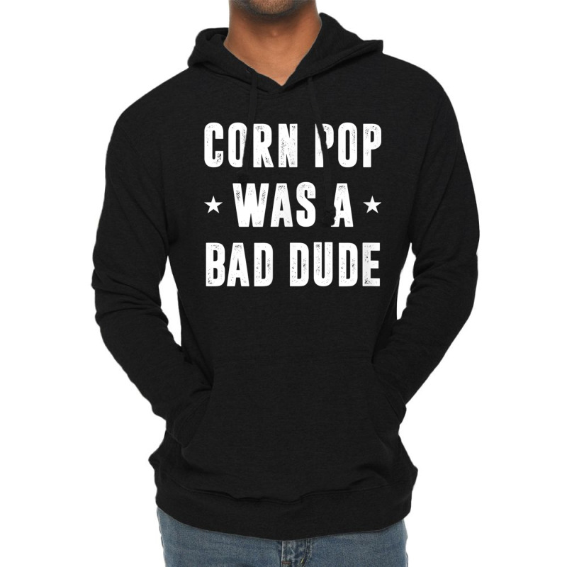 Corn Pop Was A Bad Dude Meme Lightweight Hoodie | Artistshot