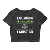 Lace Making   It Is Calling I Must Go Lace Making Lacemaking Lace Crop Top | Artistshot