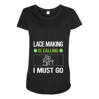 Lace Making   It Is Calling I Must Go Lace Making Lacemaking Lace Maternity Scoop Neck T-shirt | Artistshot