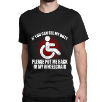 Funny Wheelchair Humor Disability Handicap Classic T-shirt | Artistshot