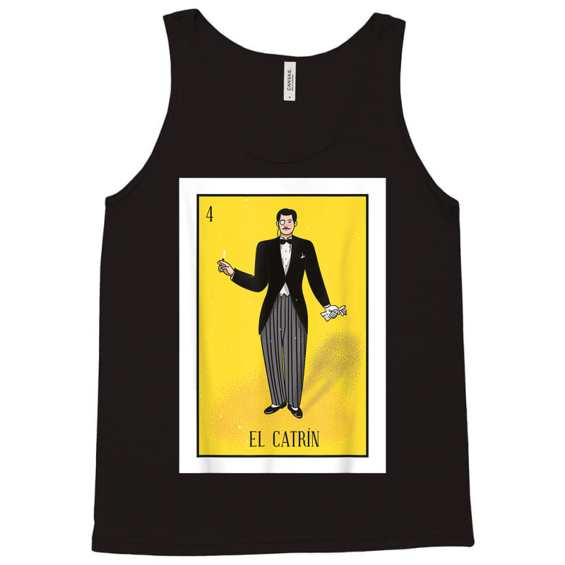 El Catrin Lottery Gift The Gentleman Card Mexican Lottery Tank Top by CarolinePascua | Artistshot