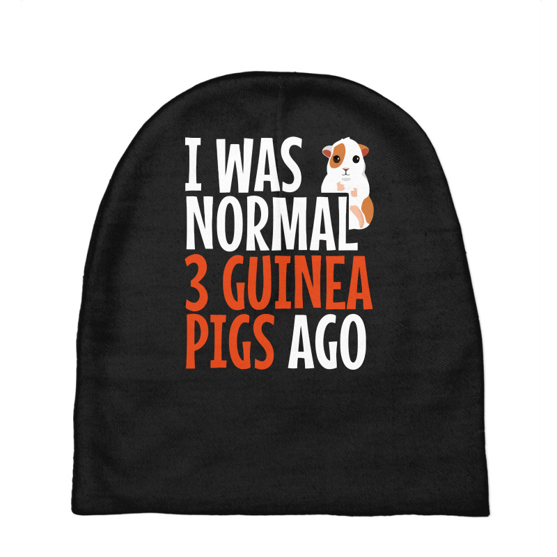 I Was Normal 3 Guinea Pigs Ago Funny Baby Beanies | Artistshot