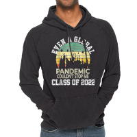 Even A Global Pandemic Could Not Stop Me Graduation Day 2022 Vintage Hoodie | Artistshot