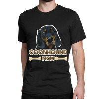 Black  Tan Coonhound Mom Classic T-shirt | Artistshot