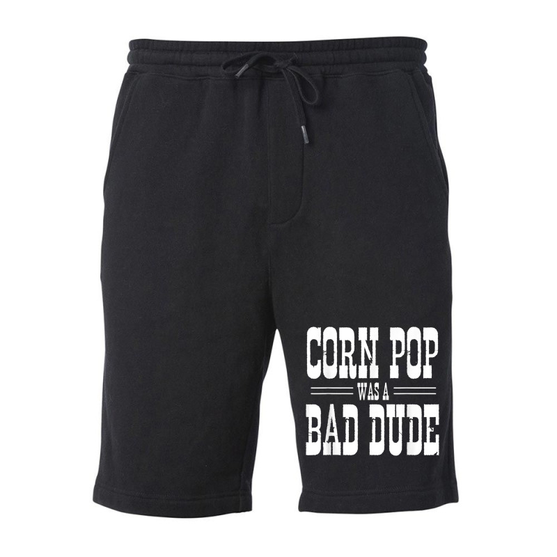 Funny Politics Meme Corn Pop Was A Bad Dude Political Humor Fleece Short | Artistshot