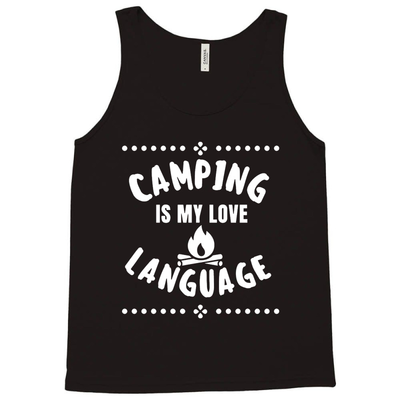 Camping Is My Love Language Tank Top by duwenoz | Artistshot