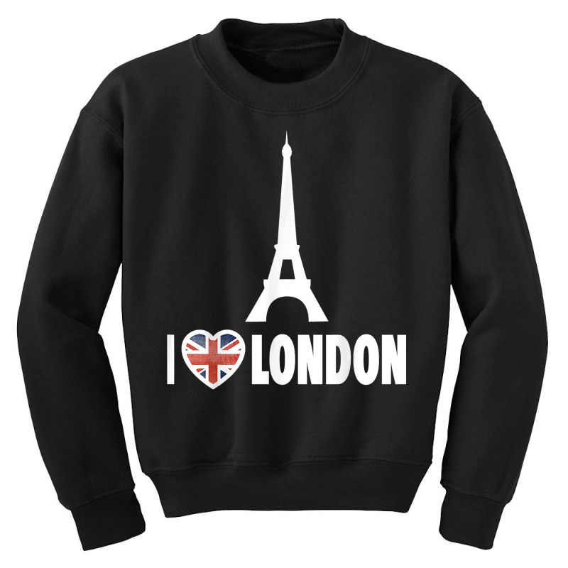 London   I Love London   I Heart London Funny Eiffel Tower T Shirt Youth Sweatshirt by ormtbkluss | Artistshot