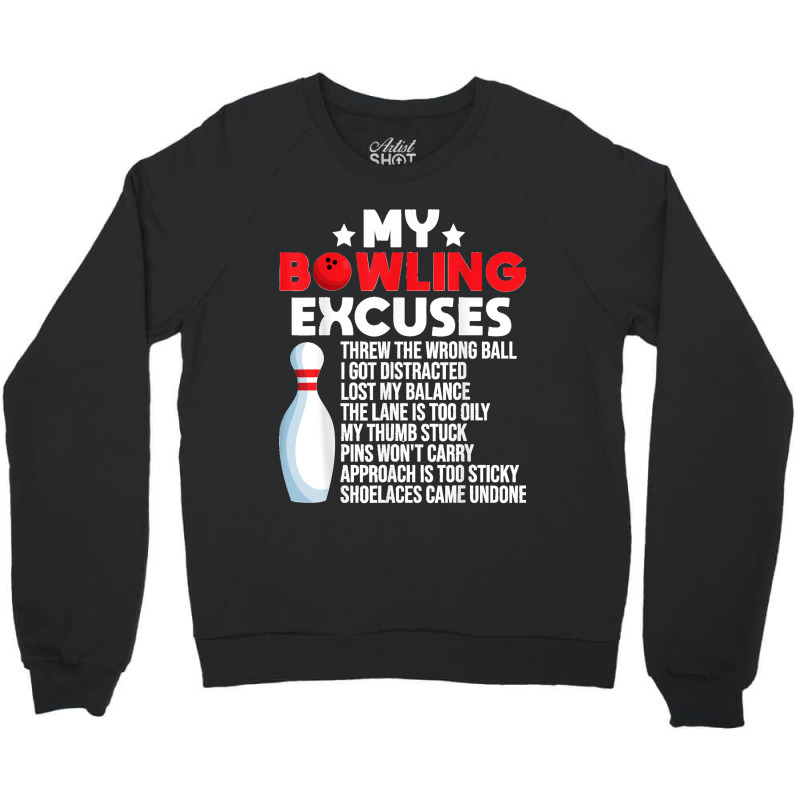 Funny Bowling Excuses For Bowler Crewneck Sweatshirt | Artistshot