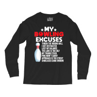 Funny Bowling Excuses For Bowler Long Sleeve Shirts | Artistshot