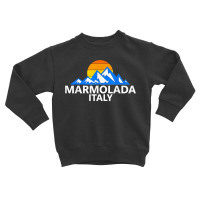 Marmolada Italy Italian Mountains T Shirt Toddler Sweatshirt | Artistshot