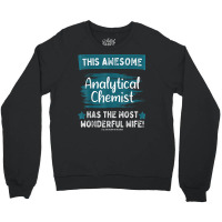 Married Analytical Chemist Husband Job Profession T Shirt Crewneck Sweatshirt | Artistshot