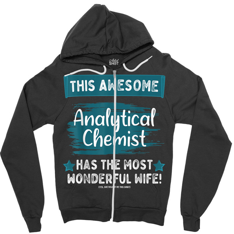 Married Analytical Chemist Husband Job Profession T Shirt Zipper Hoodie by halexvvchukle | Artistshot