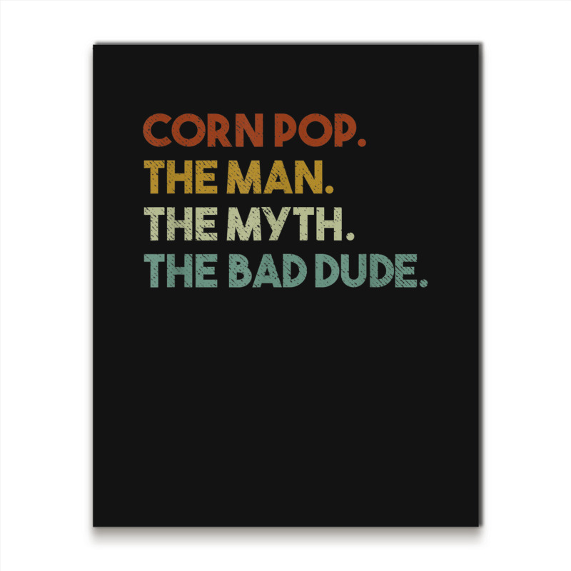 Vintage Corn Pop Was A Bad Dude Funny Metal Print Vertical | Artistshot