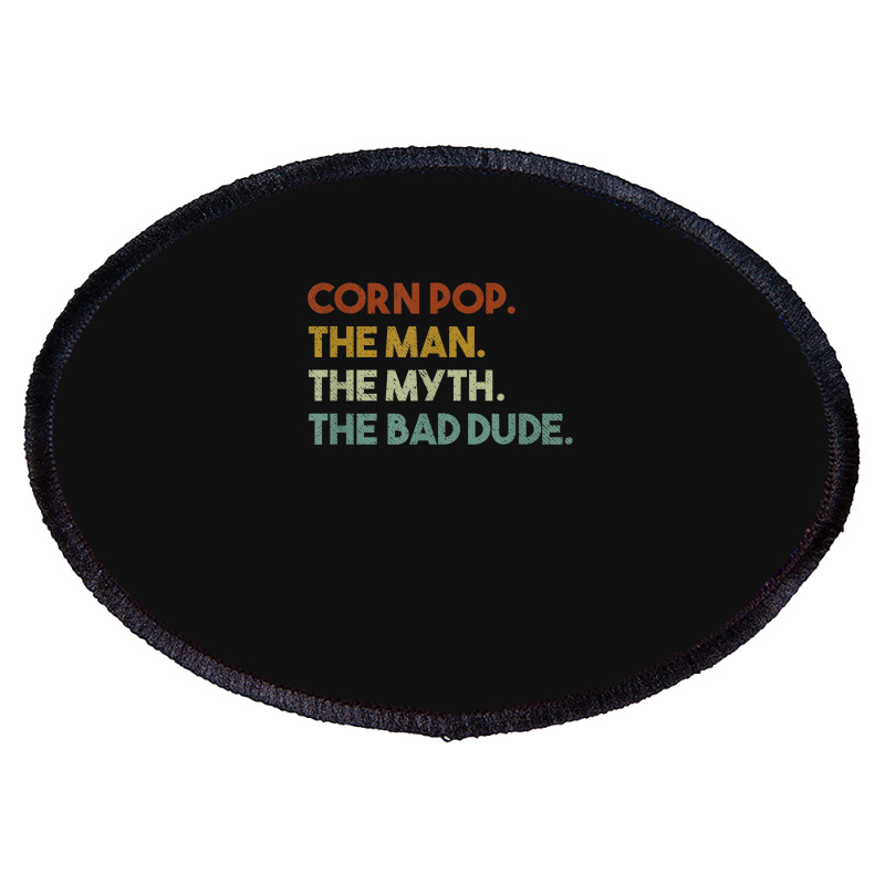 Vintage Corn Pop Was A Bad Dude Funny Oval Patch | Artistshot