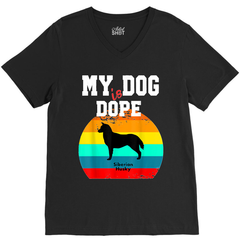 Dope Dog Lover Siberian Husky V-Neck Tee by JOSEPHDOMINICWILLIS | Artistshot