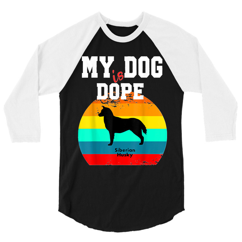 Dope Dog Lover Siberian Husky 3/4 Sleeve Shirt by JOSEPHDOMINICWILLIS | Artistshot