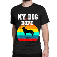 Dope Dog Lover Siberian Husky Classic T-shirt | Artistshot