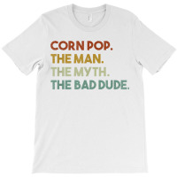 Vintage Corn Pop Was A Bad Dude Funny T-shirt | Artistshot