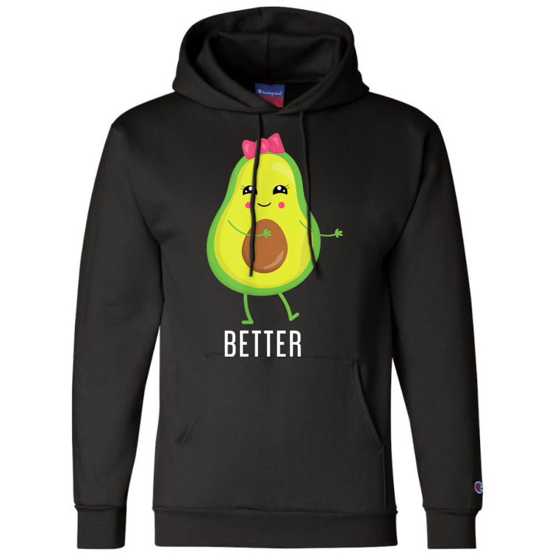 Better Half Avocado Tshirts - Funny Tshirts For Couples Champion Hoodie | Artistshot