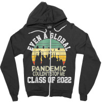 Even A Global Pandemic Could Not Stop Me Graduation Day 2022 Zipper Hoodie | Artistshot