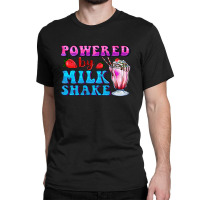 Powered By Milkshake Classic T-shirt | Artistshot