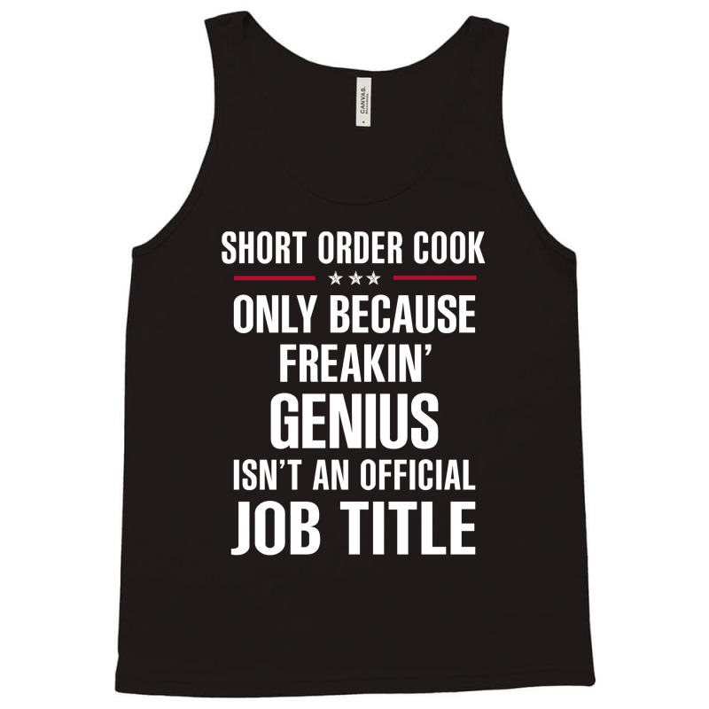 Gift For Freakin' Genius Short Order Cook Tank Top | Artistshot