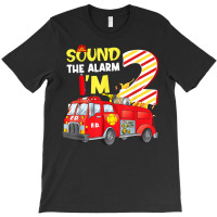 Sound The Alarm I'm 2 Birthday Boy Fire Truck Fireman Kid T Shirt T-shirt | Artistshot