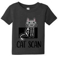 Cat Scan Funny Radiology Technologist Radiologist X-ray Tech Baby Tee | Artistshot