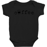 Coffee, Cute Novelty Item For Coffee Lovers Baby Bodysuit | Artistshot