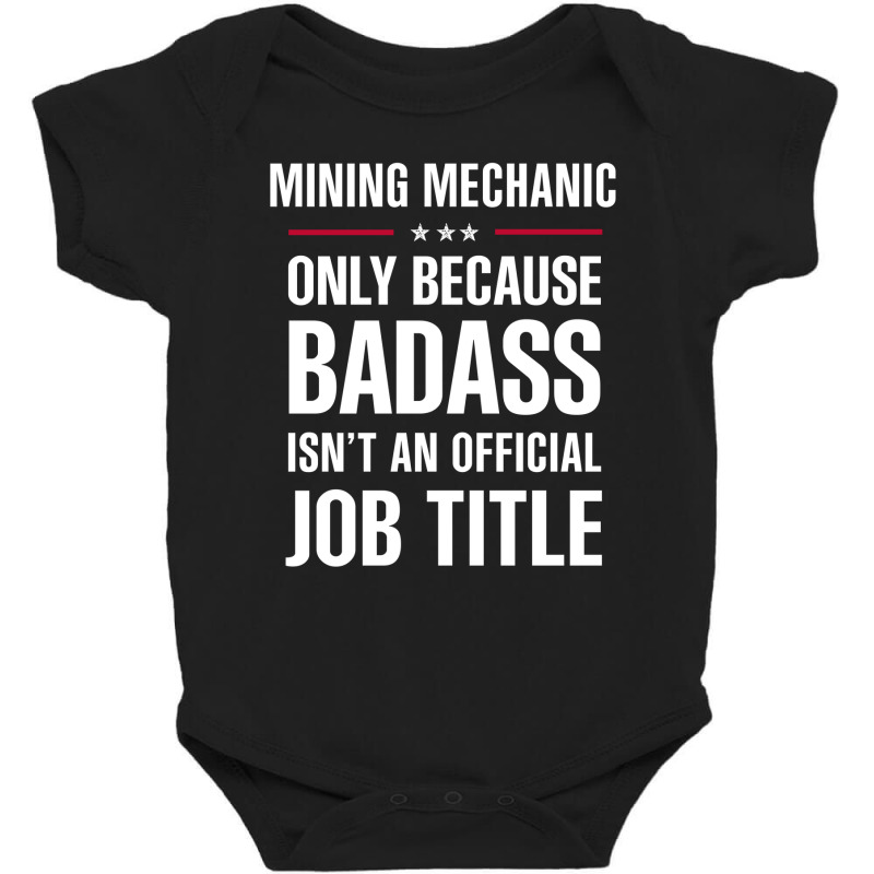 Mining Mechanic Because Badass Isn't A Job Title Bridal Gift Baby Bodysuit by thanchashop | Artistshot