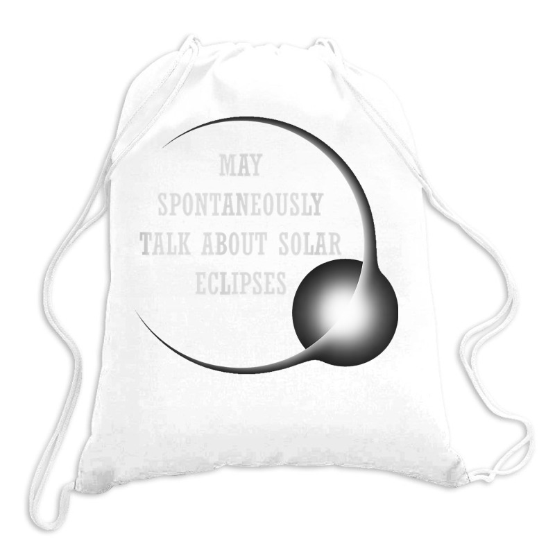 Talk About Total Solar Eclipses Eclipse Chasing Hunting 2024 T Shirt Drawstring Bags | Artistshot