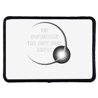 Talk About Total Solar Eclipses Eclipse Chasing Hunting 2024 T Shirt Rectangle Patch | Artistshot