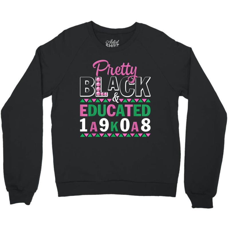 Pretty Black And Educated J15 Founder's Day Aka Women Crewneck Sweatshirt | Artistshot