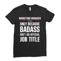 Marketing Manager Because Badass Isn't A Job Title Ladies Fitted T-shirt | Artistshot