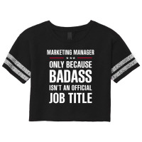 Marketing Manager Because Badass Isn't A Job Title Scorecard Crop Tee | Artistshot