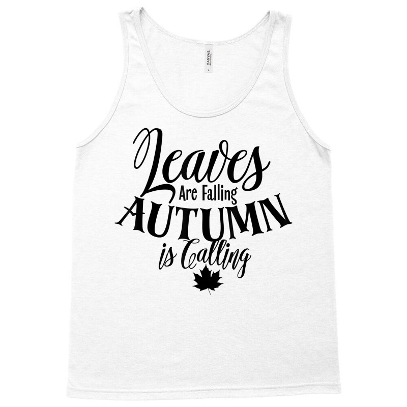 Cute Leaves Are Falling Autumn Is Calling Fall Season Design T Shirt Tank Top by ormtbkluss | Artistshot