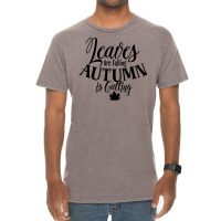 Cute Leaves Are Falling Autumn Is Calling Fall Season Design T Shirt Vintage T-shirt | Artistshot