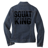 Weightlifting Exercise Fitness Funny Squat King T Shirt Ladies Denim Jacket | Artistshot