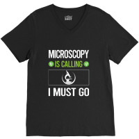 Microscopy   It Is Calling I Must Go Microscopy Microscope Microb V-neck Tee | Artistshot