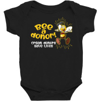 Bee A Donor! An Organ Donation And Donor Awareness T Shirt Baby Bodysuit | Artistshot