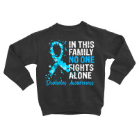 In This Family No One Fights Diabetes Alone Warrior Type 1 T Shirt Toddler Sweatshirt | Artistshot