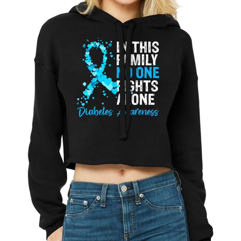 In This Family No One Fights Diabetes Alone Warrior Type 1 T Shirt Cropped Hoodie by tzecluco | Artistshot