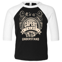 It's A Capers Thing Gifts T Shirt Toddler 3/4 Sleeve Tee | Artistshot