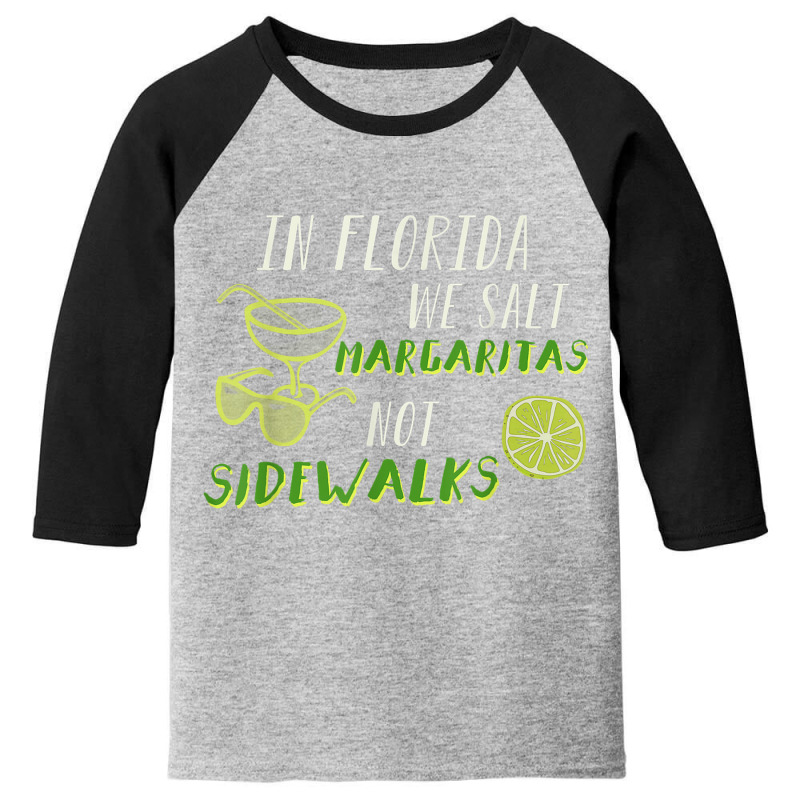 In Florida We Salt Margarita Not Sidewalks Winter Gift Shirt Youth 3/4 Sleeve by HeidiLeeBoardman | Artistshot