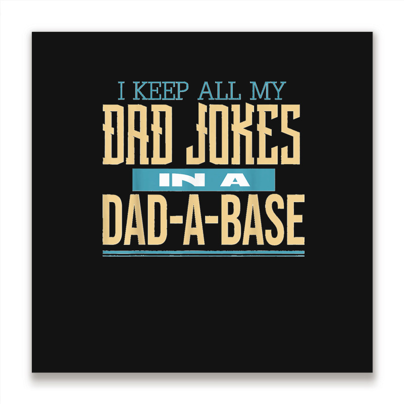 Fathers Day Dad Jokes Metal Print Square | Artistshot