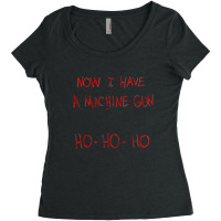 Now I Have A Machine Gun Ho-ho-ho Women's Triblend Scoop T-shirt | Artistshot