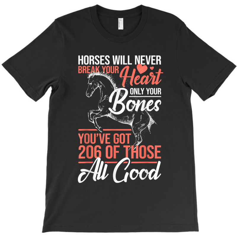 Horse Rider - Horses Will Never Break Your Heart - Horse T-Shirt by VirginiaLynetteScott | Artistshot