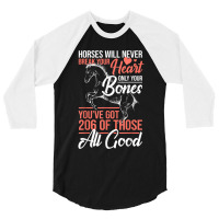 Horse Rider - Horses Will Never Break Your Heart - Horse 3/4 Sleeve Shirt | Artistshot