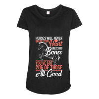 Horse Rider - Horses Will Never Break Your Heart - Horse Maternity Scoop Neck T-shirt | Artistshot