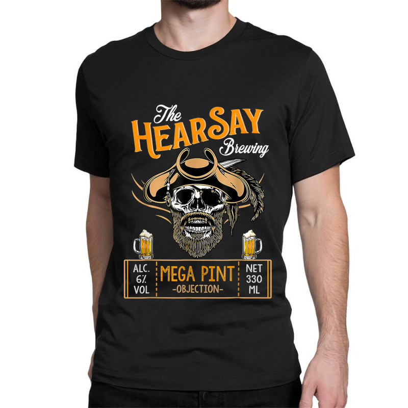 Hearsay Mega Pint Brewing Objection  Mega Pint Classic T-shirt | Artistshot